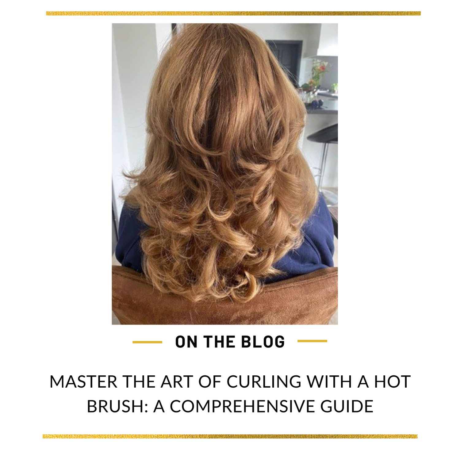 Master the Art of Curling with a Hot Brush: A Comprehensive Guide